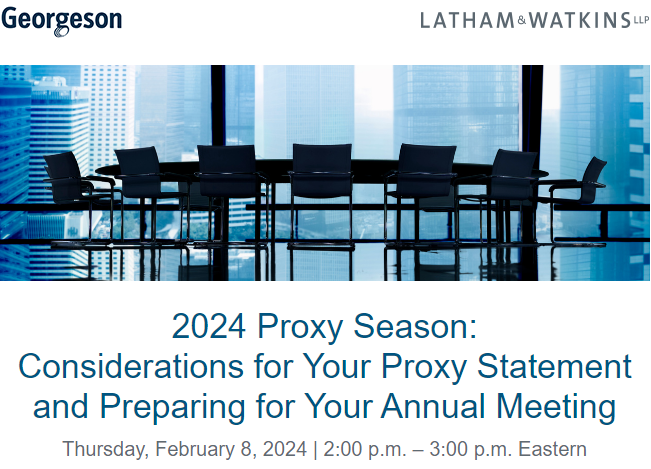 2024 Proxy Season: Considerations for Your Proxy Statement and Preparing for Your Annual Meeting