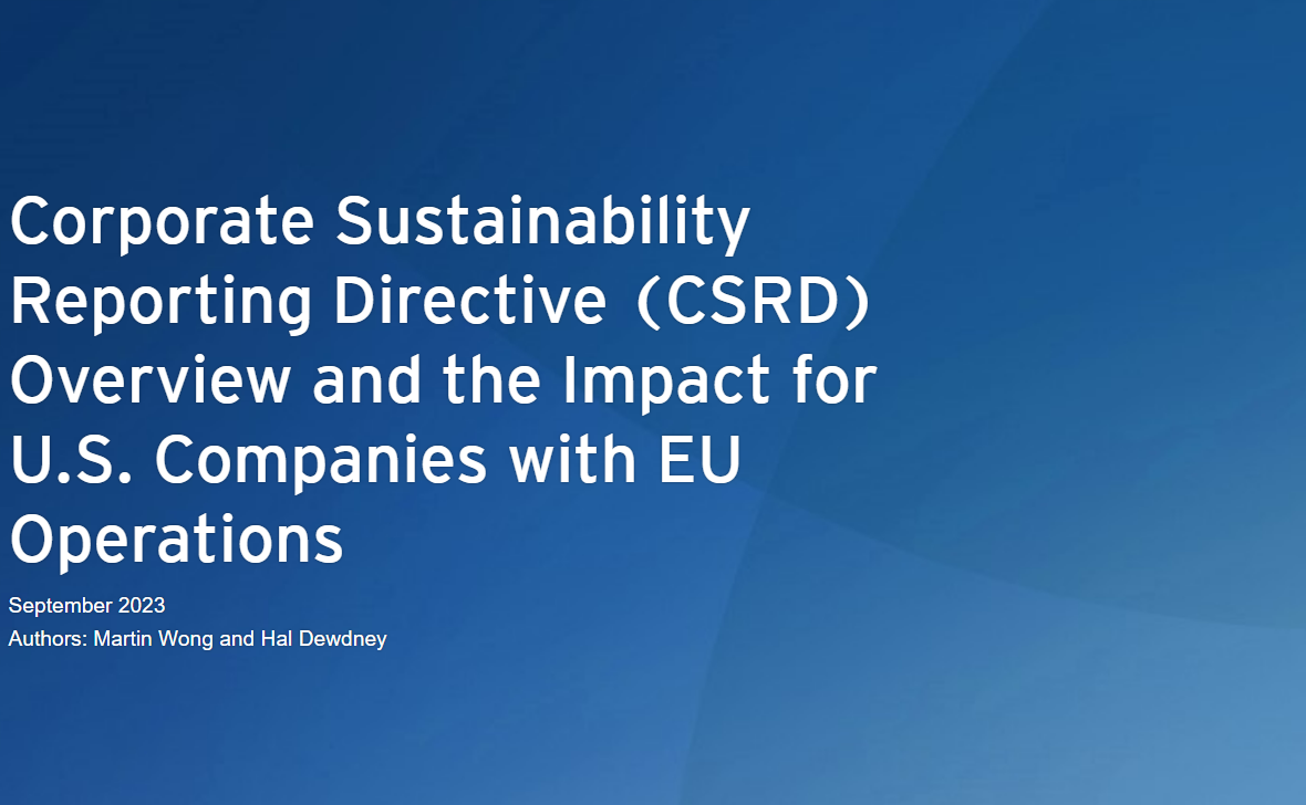 Corporate Sustainability Reporting Directive (CSRD) Overview and the Impact for U.S. Companies with EU Operations